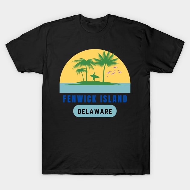 Fenwick Island Delaware T-Shirt by bougieFire